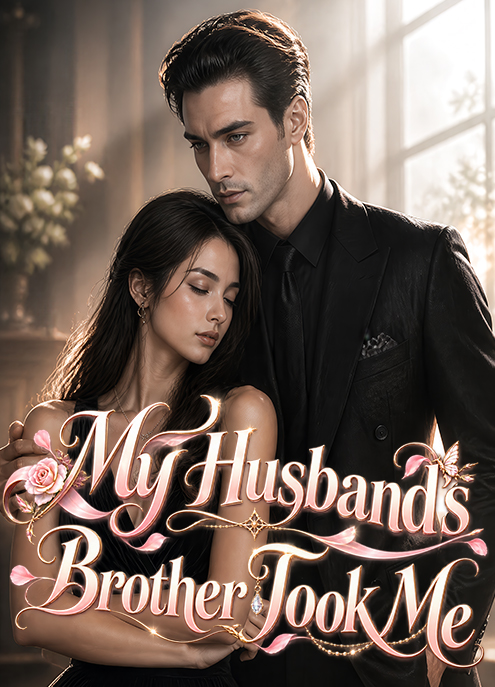My Husband's Brother Took Me