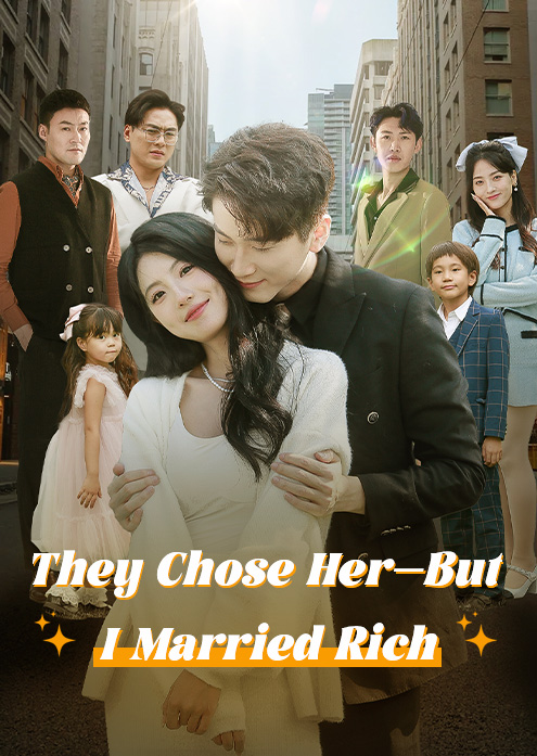 They Chose Her—But I Married Rich