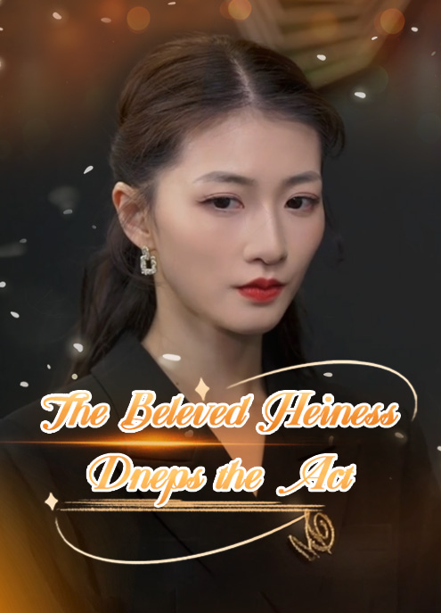 The Beloved Heiress Drops the Act