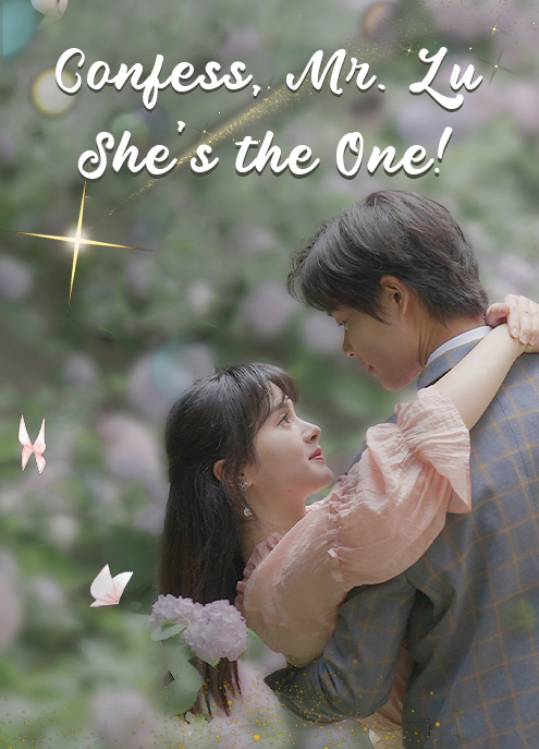 Confess, Mr. Lu She’s the One!