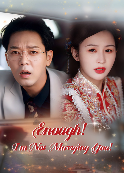 Enough! I’m Not Marrying You!