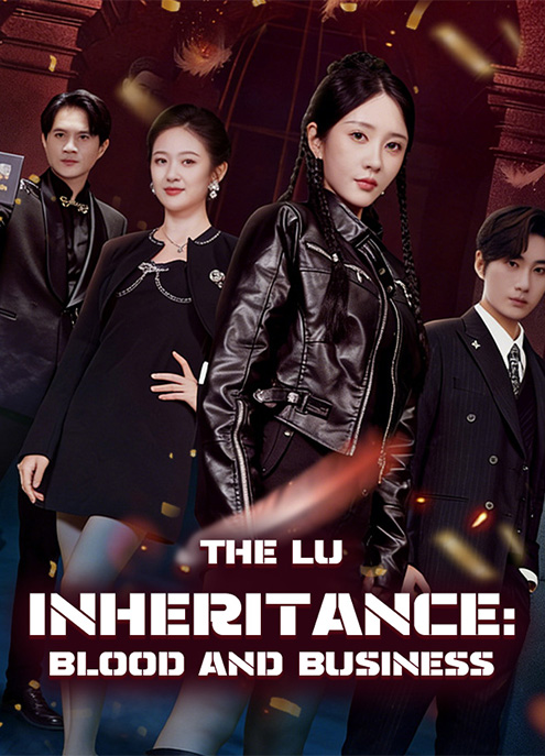 The Lu Inheritance: Blood and Business