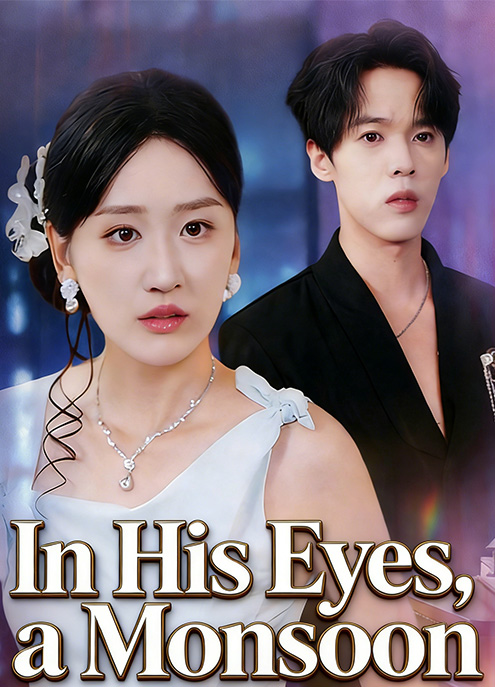 In His Eyes, a Monsoon