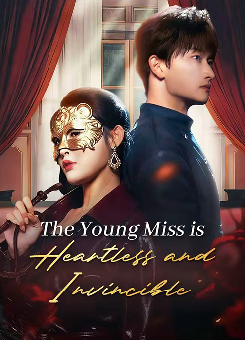 The Young Miss is Heartless and Invincible