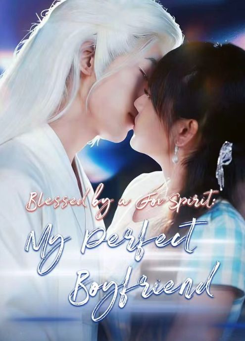 Blessed by a Fox Spirit: My Perfect Boyfriend