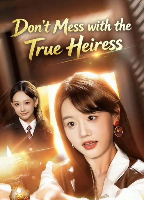 Don’t Mess with the True Heiress