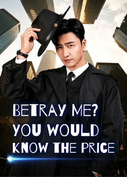 Betray Me? You would know the price