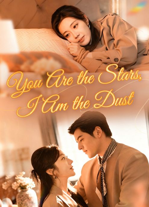 You Are the Stars, I Am the Dust