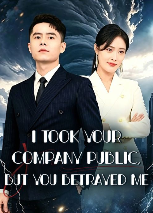 I Took Your Company Public, But You Betrayed Me