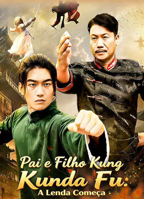 Pai e Filho Kung Fu: A Lenda Começa